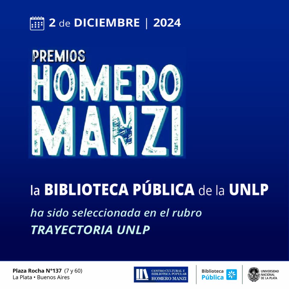 La BIBLIOTECA PÚBLICA DE LA UNLP ha sido seleccionada en el rubro Trayectoria UNLP para ser distinguida por los Premios Homero Manzi 2024
