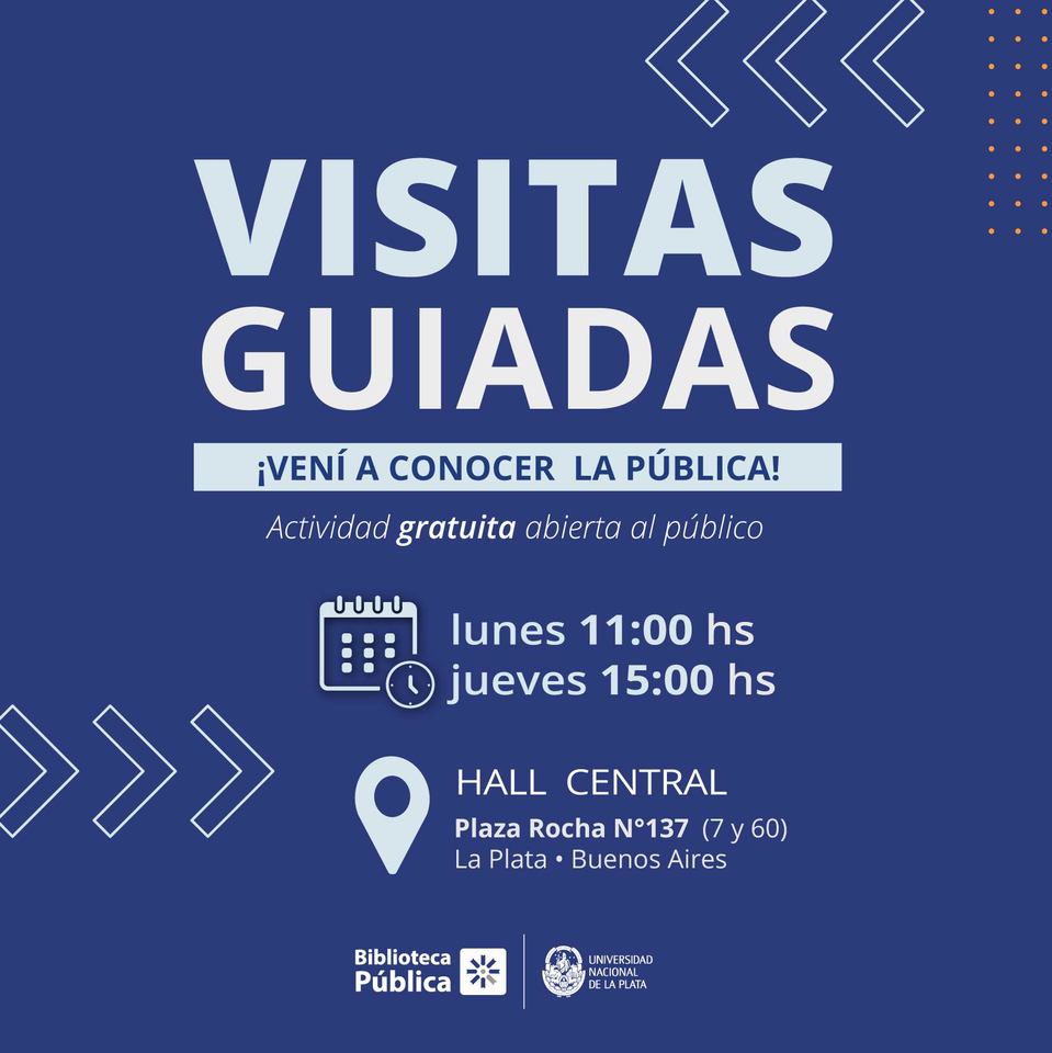 VENÍ A CONOCER LA BIBLIOTECA PÚBLICA DE LA UNLP