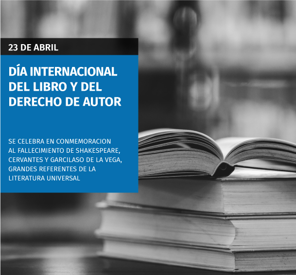 DÍA INTERNACIONAL DEL LIBRO Y DEL DERECHO DE AUTOR DÍA INTERNACIONAL DEL LIBRO Y DEL DERECHO DE AUTOR