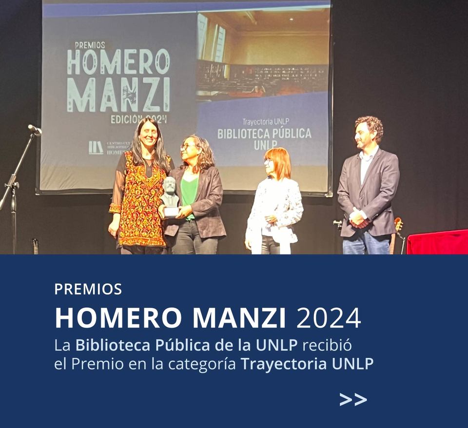 La Biblioteca Pública de la UNLP recibió el Premio Homero Manzi 2024 en la categoría Trayectoria UNLP
