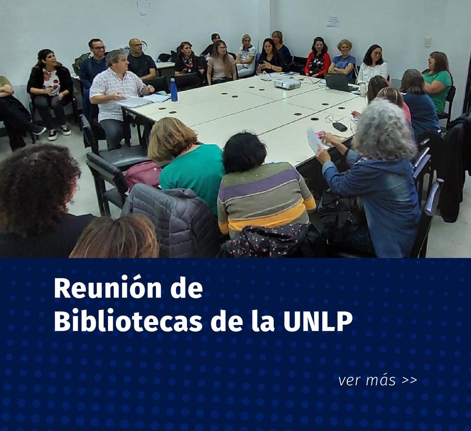 6ta Reunión De Directores De Bibliotecas De La UNLP 